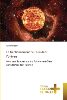 Paperback Le fractionnement de Dieu dans l'Univers [French] Book