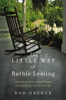 Hardcover The Little Way of Ruthie Leming: A Southern Girl, a Small Town, and the Secret of a Good Life Book
