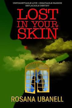 Paperback Lost in Your Skin: Love, Passion, Destiny. Book