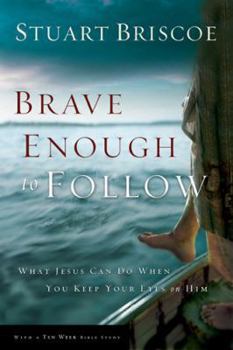 Paperback Brave Enough to Follow: What Jesus Can Do When You Keep Your Eyes on Him Book