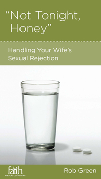 Paperback Not Tonight, Honey: Handling Your Wife's Sexual Rejection Book