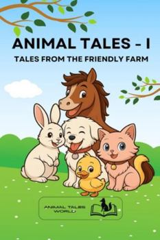 Paperback Animal Tales - I: Tales from the friendly farm Book