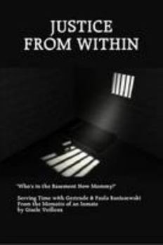 Paperback JUSTICE FROM WITHIN, SERVING TIME WITH GERTRUDE BANISZEWSKI Book