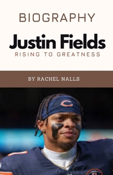 Justin Fields: Rising to Greatness - From Early Life to Prо-Lеvеl Plауer