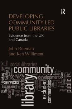 Hardcover Developing Community-Led Public Libraries: Evidence from the UK and Canada Book