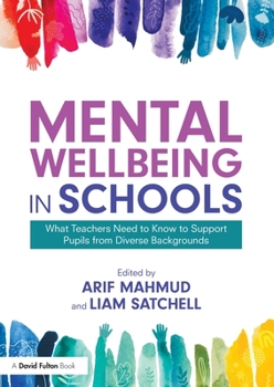 Paperback Mental Wellbeing in Schools: What Teachers Need to Know to Support Pupils from Diverse Backgrounds Book