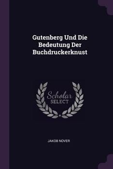 Paperback Gutenberg Und Die Bedeutung Der Buchdruckerknust Book
