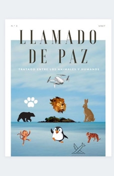Paperback Llamado de paz: Tratado entre los animales y humanos [Spanish] Book