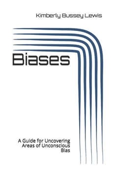 Paperback Biases: A Guide for Uncovering Areas of Unconscious Bias Book