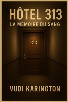 Paperback Hôtel 313: La Mémoire du Sang [French] Book