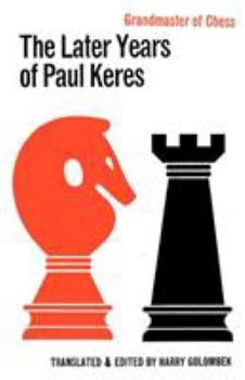 Paperback The Later Years of Paul Keres Grandmaster of Chess Book