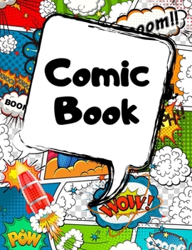 Comic Book: Blank Comic Pages Make Your Own Comic Strips Art and Drawing for Kids 205 Pages