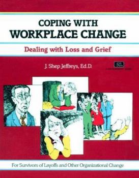 Paperback Coping with Workplace Change: Dealing with Loss and Grief Book