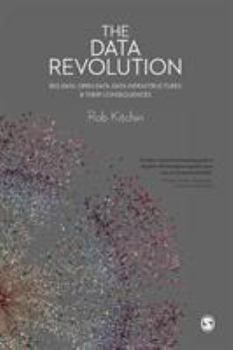 Paperback The Data Revolution: Big Data, Open Data, Data Infrastructures and Their Consequences Book