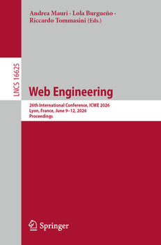 Paperback Web Engineering: 26th International Conference, Icwe 2026, Lyon, France, June 9-12, 2026, Proceedings Book