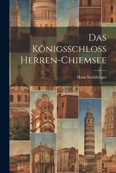 Paperback Das Königsschloss Herren-Chiemsee [German] Book