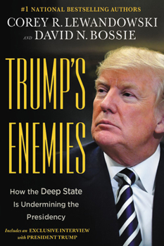 Paperback Trump's Enemies: How the Deep State Is Undermining the Presidency Book