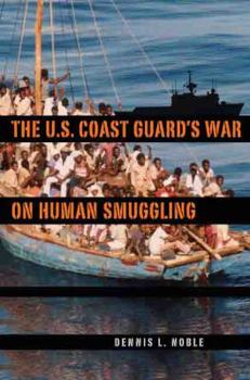 Hardcover The U.S. Coast Guard's War on Human Smuggling Book