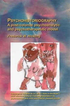 Paperback Psychohistoriography: A Post-Colonial Psychoanalytical and Psychotherapeutic Model Book