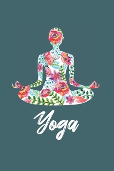 Yoga Notizbuch: Yoga Notebook Notizheft 120 Seiten Notizbuch, Liniert, DIN A5 Journal, Stabiles Softcover Ideal als Yoga Trainingsbuch, Tagebuch oder normales Notizbuch