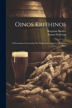 Paperback Oinos Krithinos: A Dissertation Concerning The Origin And Antiquity Of Barley Wine Book