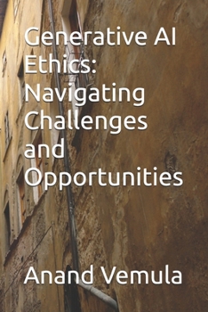 Generative AI Ethics: Navigating Challenges and Opportunities