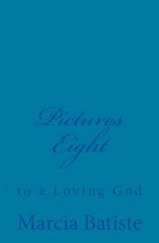 Paperback Pictures Eight: to a Loving God Book