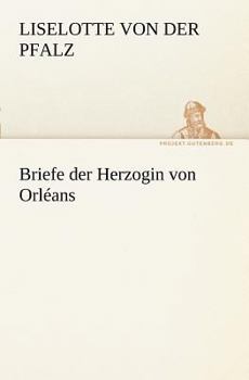 Paperback Briefe Der Herzogin Von Orleans [German] Book