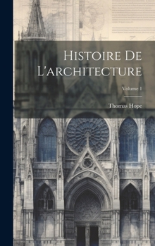 Hardcover Histoire De L'architecture; Volume 1 [French] Book