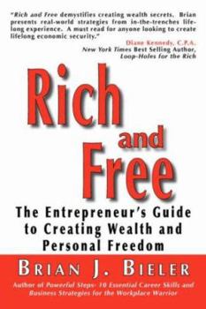 Paperback Rich and Free - The Entrepreneur's Guide to Creating Wealth and Personal Freedom Book