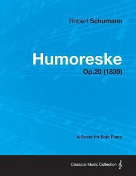 Paperback Humoreske - A Score for Solo Piano Op.20 (1839) Book