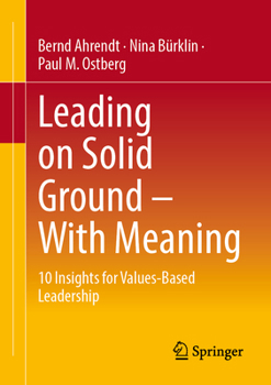 Paperback Leading on Solid Ground - With Meaning: 10 Insights for Values-Based Leadership Book