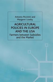 Agricultural Policies in Europe and the Usa: Farmers Between Subsidies and the Market
