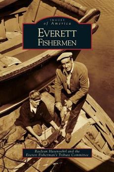 Everett Fishermen - Book  of the Images of America: Washington