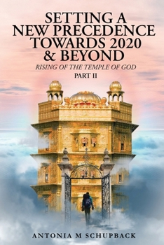 Paperback Setting a New Precedence Towards 2020 & Beyond Rising of the Temple of God Part 2 Book