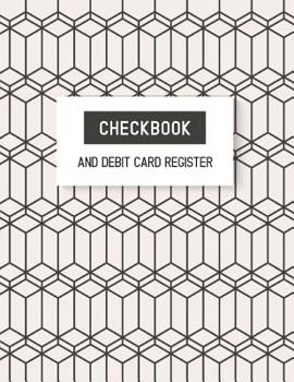 Checkbook and Debit Card Register: Large Check Register Book, Record and Keep Track Transaction And Debit Card Log Book