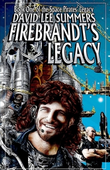 Firebrandt's Legacy - Book #1 of the Space Pirates' Legacy