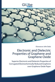 Paperback Electronic and Dielectric Properties of Graphene and Graphene Oxide Book