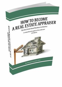 Paperback How to become a Real Estate Appraiser - 3rd Edition: The best home based business in America Book