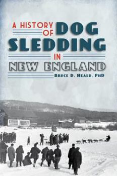 Paperback A History of Dog Sledding in New England Book