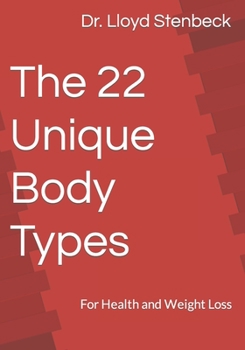 Paperback The 22 Unique Body Types: For Health and Weight Loss Book
