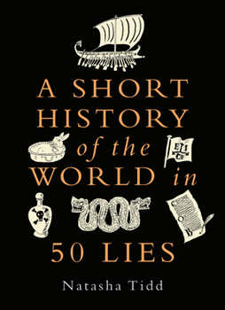 A Short History of the World in 50 Lies - Book  of the A Short History of the World