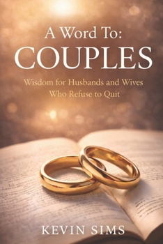 Paperback A Word To: Couples: Wisdom for Husbands and Wives Who Refuse to Quit Book