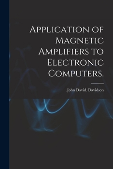 Paperback Application of Magnetic Amplifiers to Electronic Computers. Book