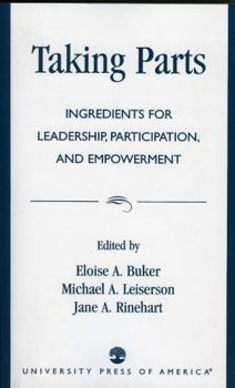 Paperback Taking Parts: Ingredients for Leadership, Participation, and Empowerment Book
