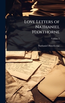 Hardcover Love Letters of Nathaniel Hawthorne Book