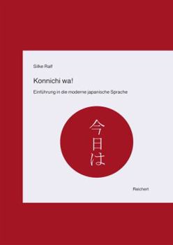 Paperback Konnichi Wa!: Einfuhrung in Die Moderne Japanische Sprache [German] Book