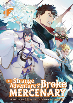 Paperback The Strange Adventure of a Broke Mercenary (Light Novel) Vol. 15 Book