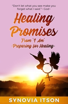 Paperback Healing Promises from "I Am" Preparing for Healing: Preparing for Healing Book