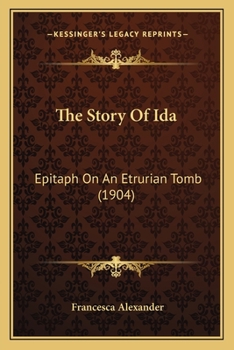 The Story of Ida: epitaph on an Etrurian tomb